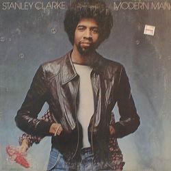 STANLEY CLARKE MODERN MAN Виниловая пластинка STANLEY CLARKE MODERN MAN Виниловая пластинка