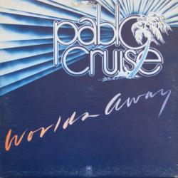 PABLO CRUISE WORLDS AWAY Виниловая пластинка PABLO CRUISE WORLDS AWAY Виниловая пластинка