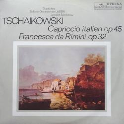 TSCHAIKOWSKI Capriccio Italien Op. 45 / Francesca Da Rimini Op. 32 Виниловая пластинка TSCHAIKOWSKI Capriccio Italien Op. 45 / Francesca Da Rimini Op. 32 Виниловая пластинка
