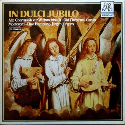MONTEVERDI-CHOR HAMBURG In Dulci Jubilo. Alte Chormusik Zur Weihnachtszeit - Old Christmas Carols Виниловая пластинка MONTEVERDI-CHOR HAMBURG In Dulci Jubilo. Alte Chormusik Zur Weihnachtszeit - Old Christmas Carols Виниловая пластинка