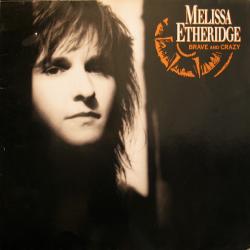 MELISSA ETHERIDGE BRAVE AND CRAZY Виниловая пластинка 