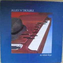 BLUES'N'TROUBLE NO MINOR KEYS Виниловая пластинка 