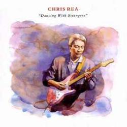 CHRIS REA DANCING WITH STRANGERS Виниловая пластинка 