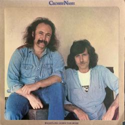 Crosby - Nash Whistling Down The Wire Виниловая пластинка 