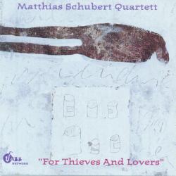 Matthias Schubert Quartett For Thieves And Lovers Фирменный CD 