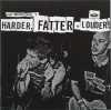 Harder, Fatter + Louder!