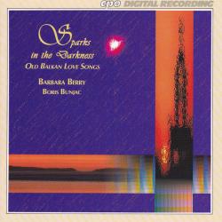 Barbara Berry, Boris Bunjac Sparks In The Darkness • Old Balkan Love Songs Фирменный CD 