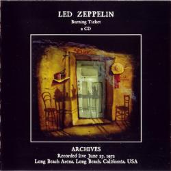 LED ZEPPELIN Burning Ticket. Archives 1972. Recorded Live June 27, 1972 Long Beach Arena, Long Beach, California, USA Фирменный CD LED ZEPPELIN Burning Ticket. Archives 1972. Recorded Live June 27, 1972 Long Beach Arena, Long Beach, California, USA Фирменный CD