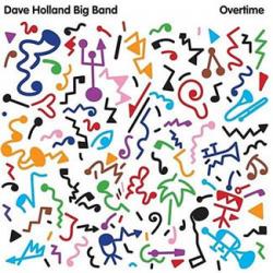 Dave Holland Big Band Overtime Фирменный CD Dave Holland Big Band Overtime Фирменный CD