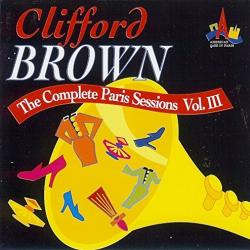 CLIFFORD BROWN The Complete Paris Sessions Vol. III Фирменный CD CLIFFORD BROWN The Complete Paris Sessions Vol. III Фирменный CD