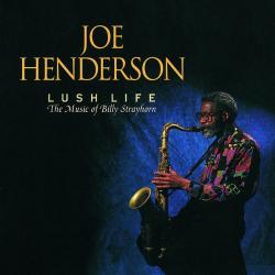 JOE HENDERSON Lush Life (The Music Of Billy Strayhorn) Фирменный CD JOE HENDERSON Lush Life (The Music Of Billy Strayhorn) Фирменный CD