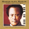 Mahler Plays Mahler (The Welte-Mignon Piano Rolls)