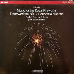 HANDEL   JOHN ELIOT GARDINER Music For The Royal Fireworks - Feuerwerksmusik - 2 Concerti A Due Cori Виниловая пластинка 