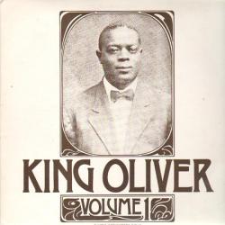KING OLIVER VOLUME 1 Виниловая пластинка 