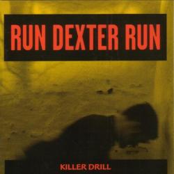 Run Dexter Run Killer Drill Фирменный CD 