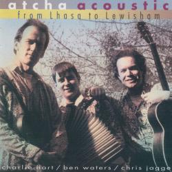 Atcha Acoustic From Lhasa To Lewisham Фирменный CD 