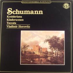 Schumann, Vladimir Horowitz Kreisleriana - Kinderscenen - Toccata Виниловая пластинка 